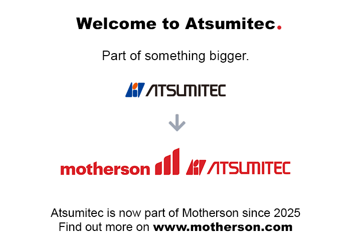 Atsumitec is now part of Motherson since 2025